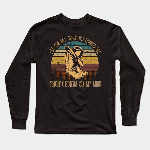 I'm on my way to Tennessee Singin' Georgia on my mind Hat Cowboy Boots Country Long Sleeve T-Shirt by Chocolate Candies